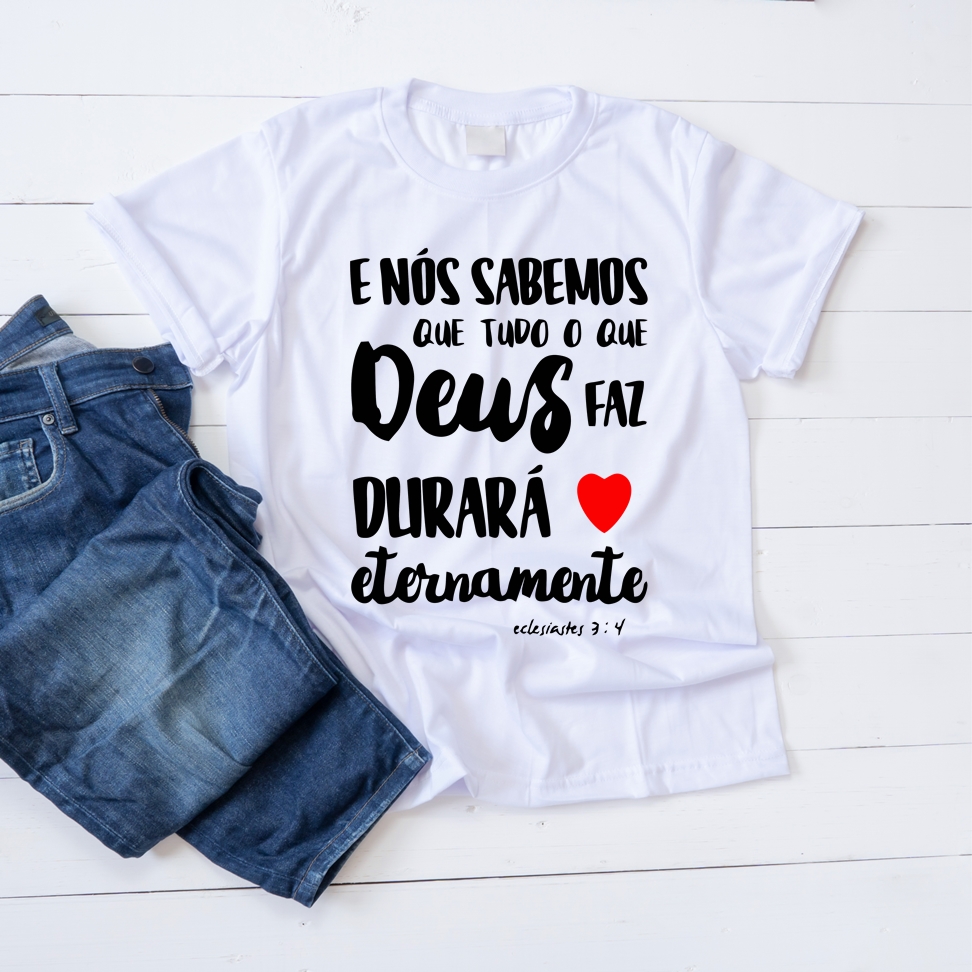 Camiseta Religiosa "Tudo Que Deus Faz, Dura Eternamente": Fé na Obra Divina