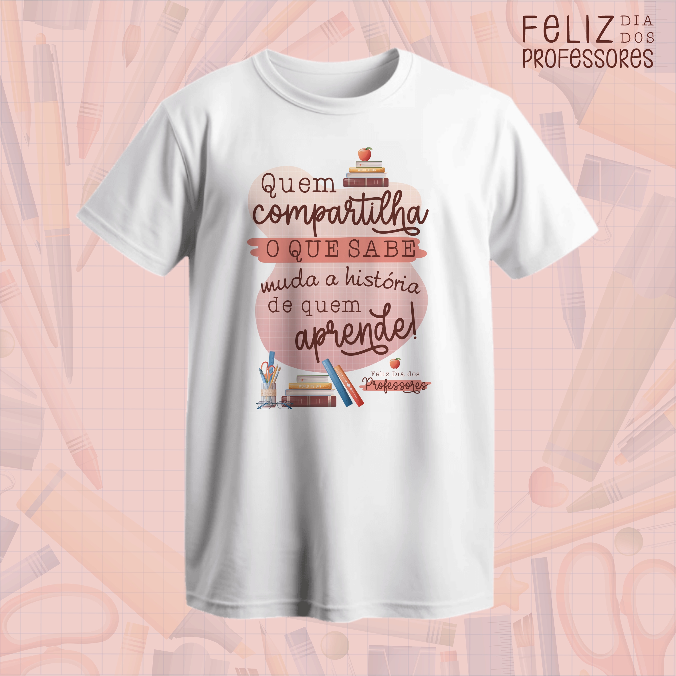 Camiseta Frase "Quem Compartilha o que sabe muda a história de quem aprende" Professora