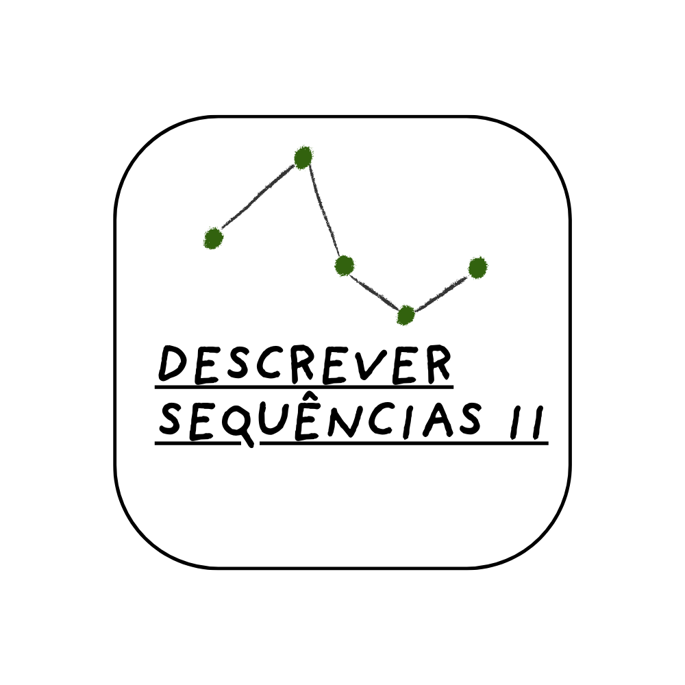 DESCREVER SEQUÊNCIA II ;)