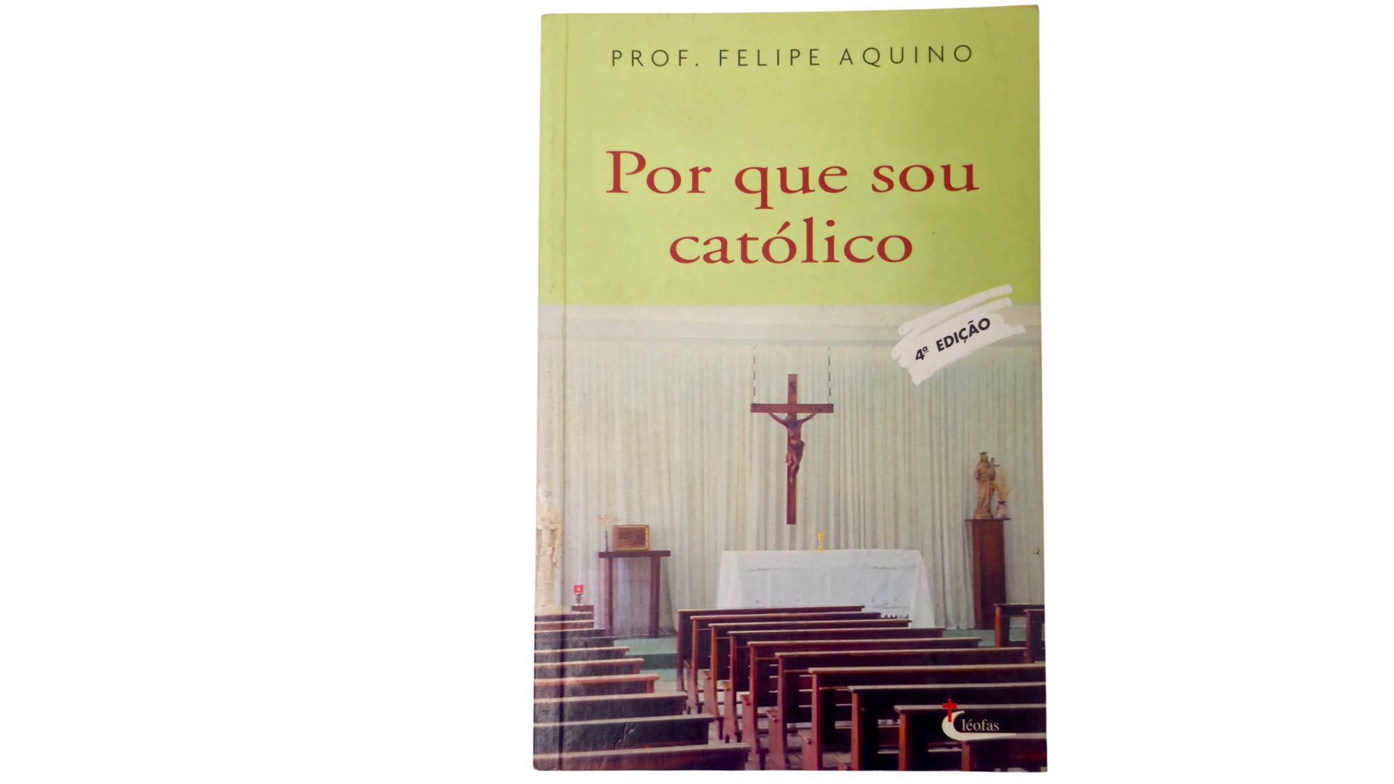 Livro "Por que sou Católico"   Prof. Felipe Aquino