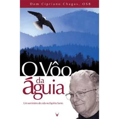Livro  O Vôo da Águia    Dom Cipriano Chagas