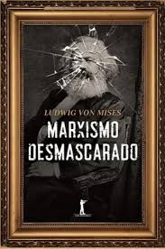 Marxismo Desmascarado - LudWig Von Mises