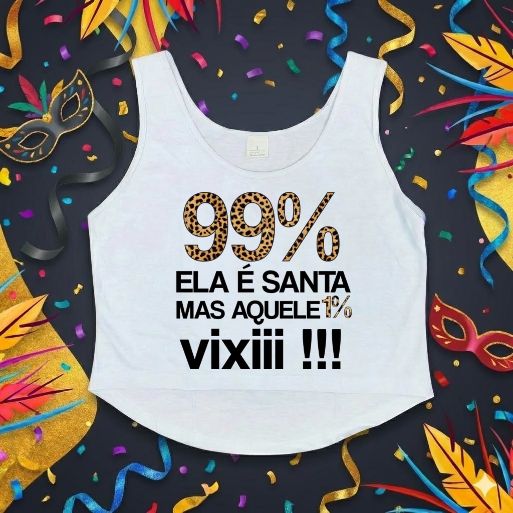 Cropped 99% Santa, Mas Aquele 1% Vixiii - Estampa Oncinha Carnaval