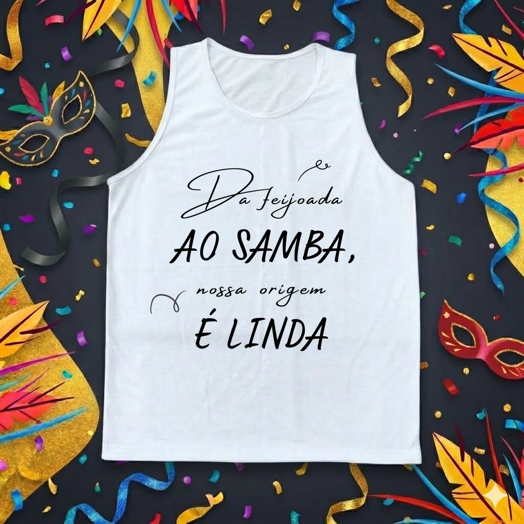 Regata Masculina "Da Feijoada Ao Samba" - Nossa Origem é Linda