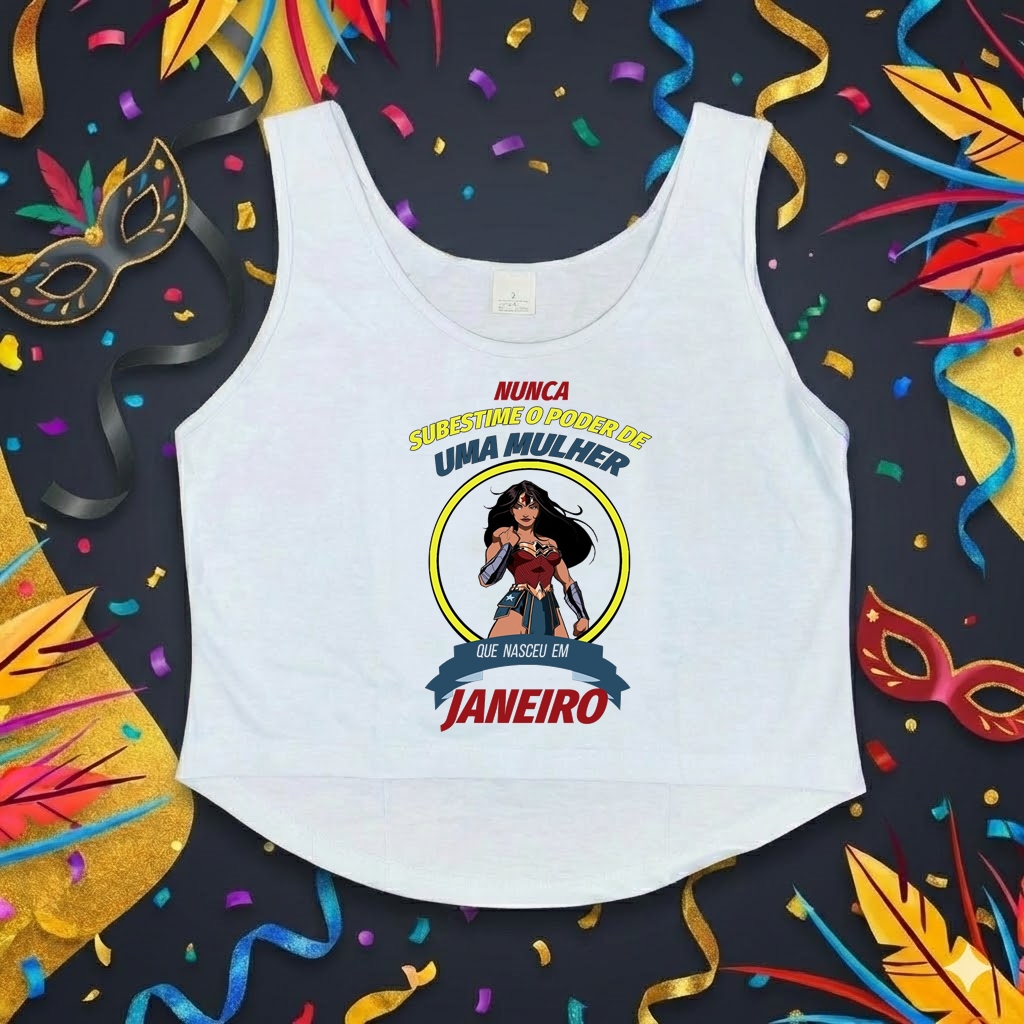 Cropped "Poder de Uma Mulher de Janeiro" - Edição Especial Aniversário