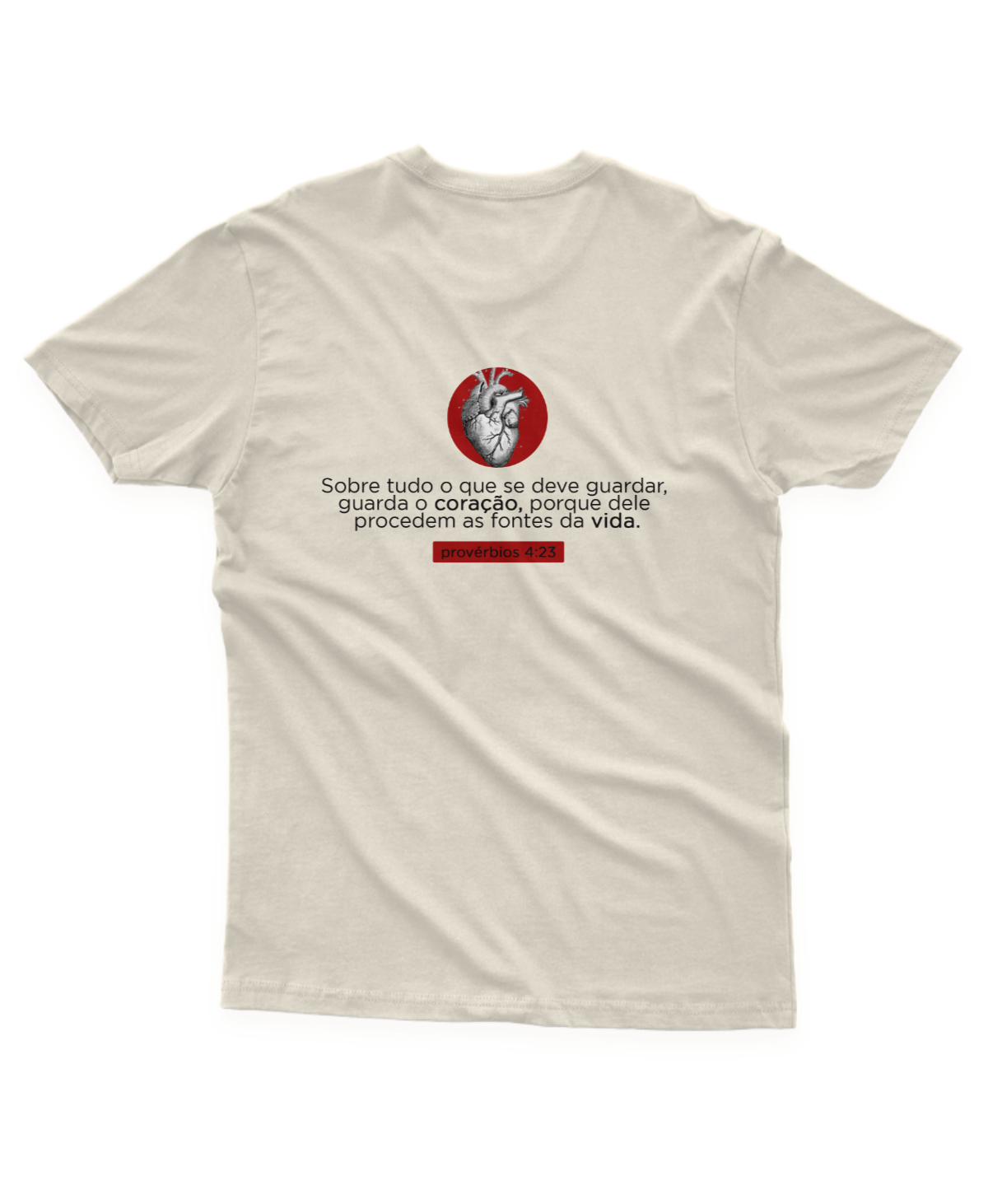 CAMISETA "Sobre tudo o que se deve guardar, guarda o teu coração...." - COLEÇÃO 2026