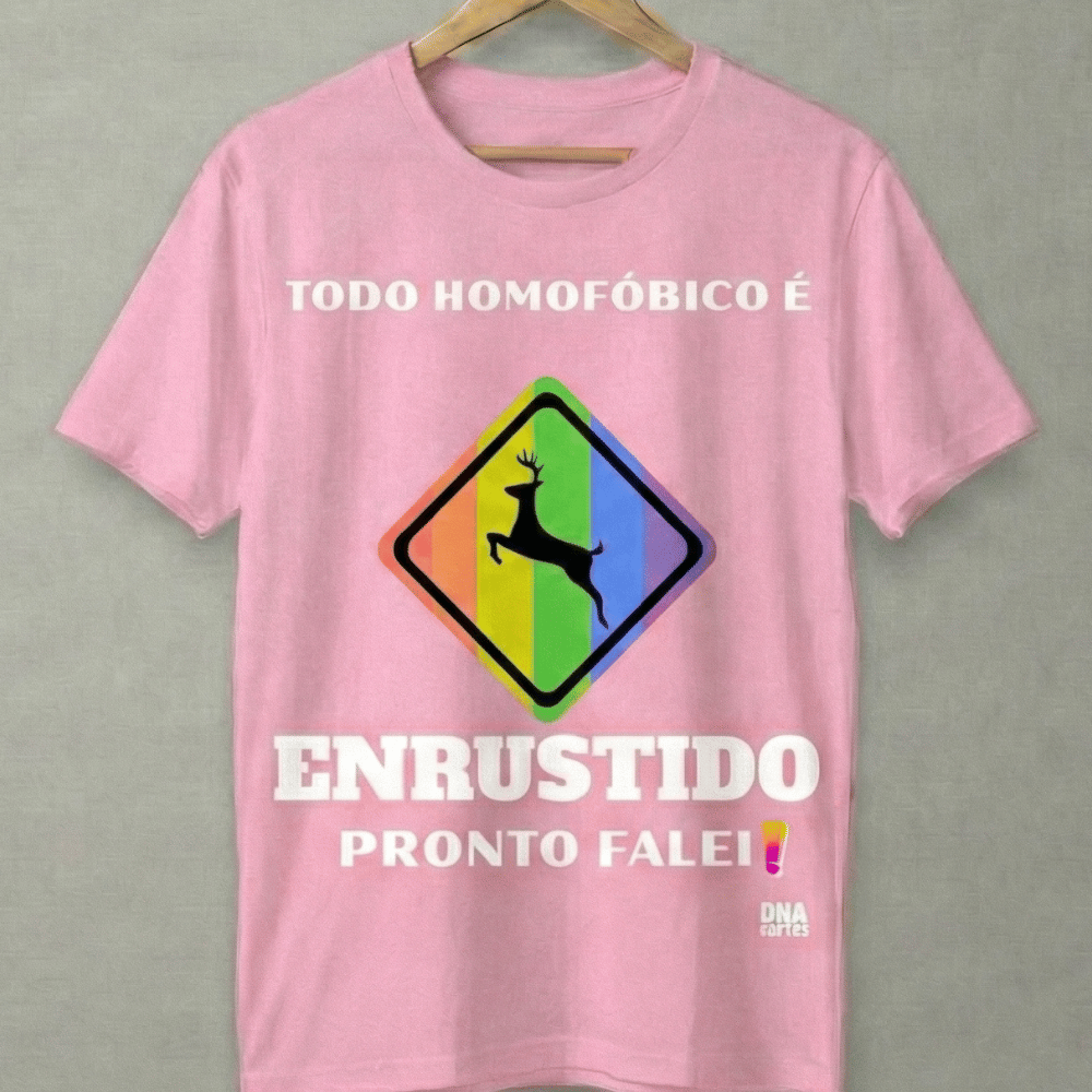 Camisa TODO HOMOFÓBICO É VIADO ENRUSTIDO