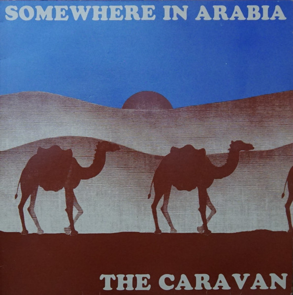 CARAVAN, THE - Somewhere In Arabian