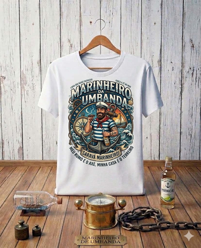 Camiseta Marinheiro da Umbanda Meu Rumo é o Axé - Algodão 100% Premium