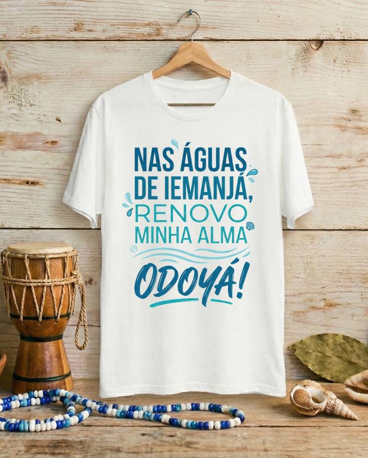Camiseta Iemanjá Nas Águas Me Renovo Odoyá - Algodão 100% Premium