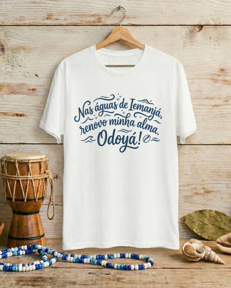 Camiseta Iemanjá Nas Águas Renovo Minha Alma - Algodão 100% Premium